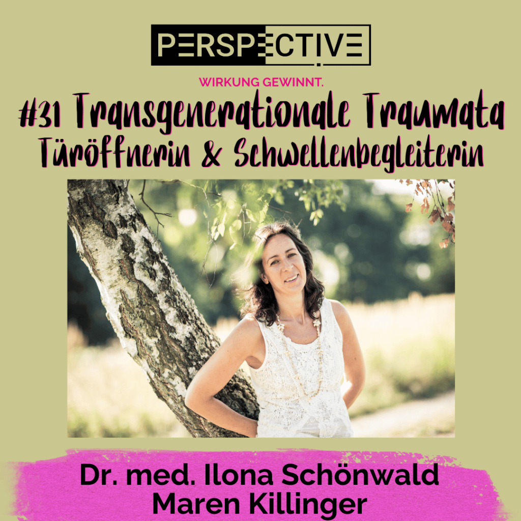 Podcast zum Thema transgenerationale Traumata mit Dr. med Ilona Schönwald